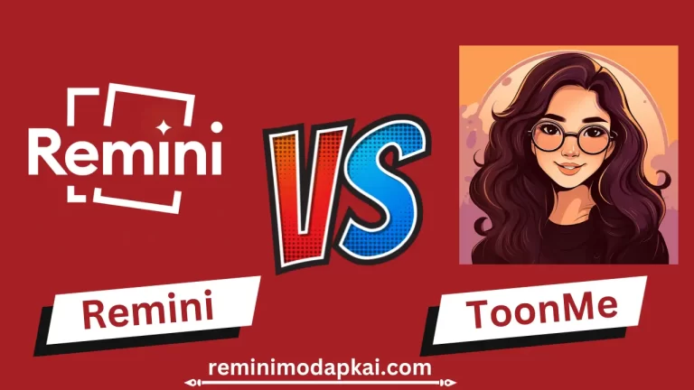 Remini vs ToonMe: Which Photo Editing App is better for You?