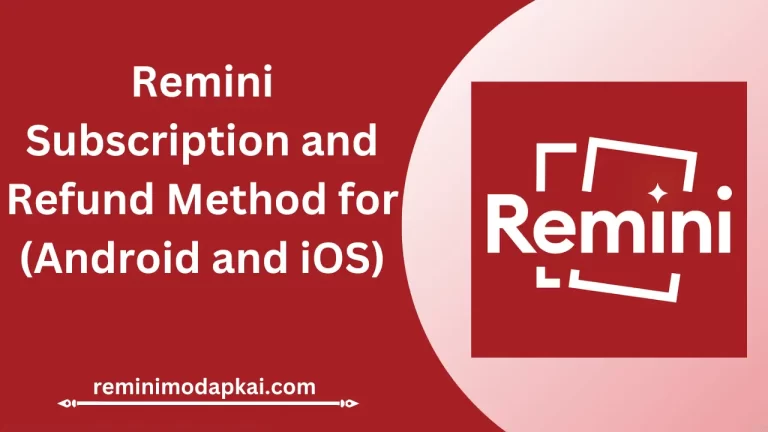 Remini Subscription and Refund Method for (Android and iOS)